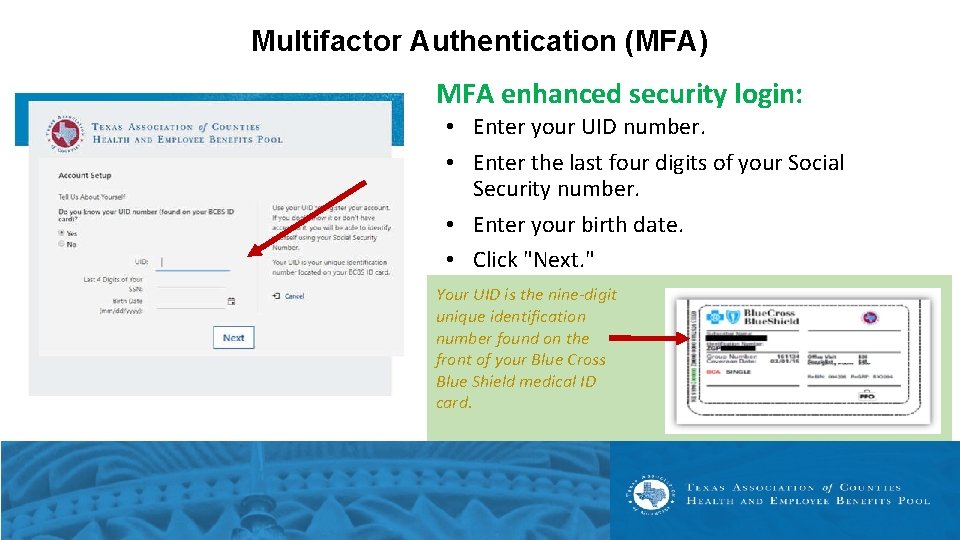 Multifactor Authentication (MFA) MFA enhanced security login: • Enter your UID number. • Enter