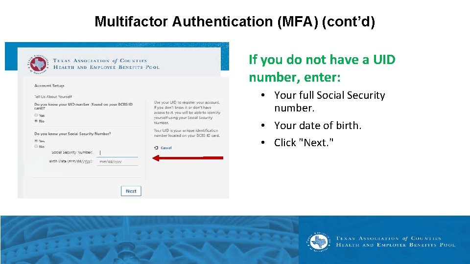 Multifactor Authentication (MFA) (cont’d) If you do not have a UID number, enter: •