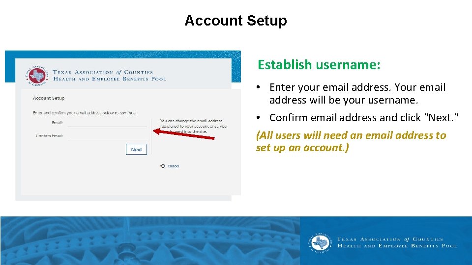 Account Setup Establish username: • Enter your email address. Your email address will be