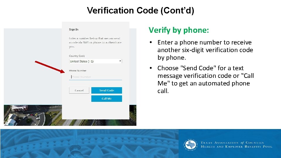 Verification Code (Cont’d) Verify by phone: • Enter a phone number to receive another