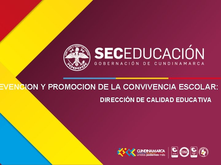 EVENCION Y PROMOCION DE LA CONVIVENCIA ESCOLAR: DIRECCIÓN DE CALIDAD EDUCATIVA 