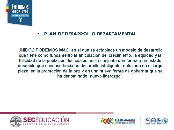  • PLAN DE DESARROLLO DEPARTAMENTAL UNIDOS PODEMOS MÁS” en el que se establece