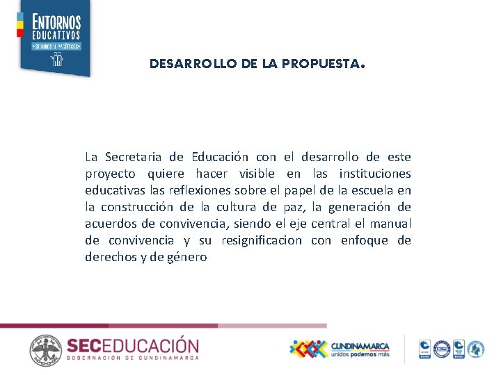 DESARROLLO DE LA PROPUESTA . La Secretaria de Educación con el desarrollo de este