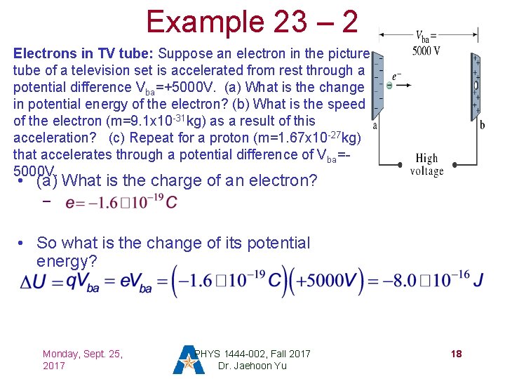Example 23 – 2 Electrons in TV tube: Suppose an electron in the picture