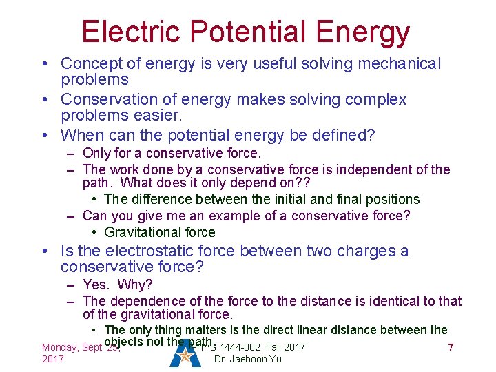 Electric Potential Energy • Concept of energy is very useful solving mechanical problems •