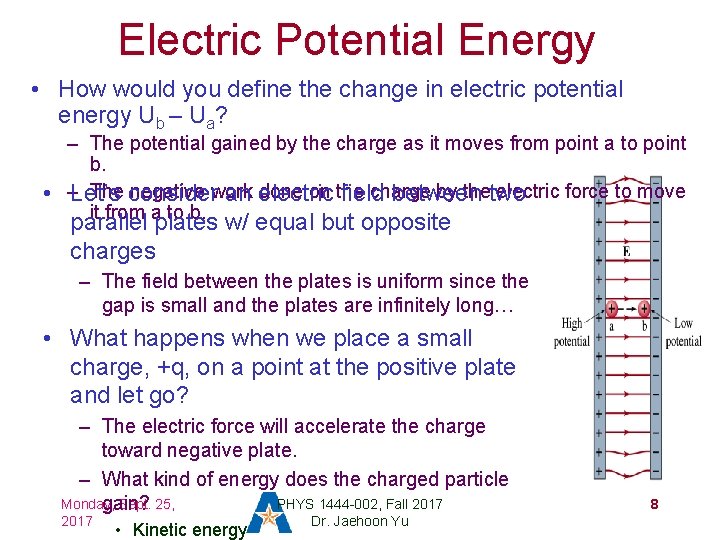 Electric Potential Energy • How would you define the change in electric potential energy