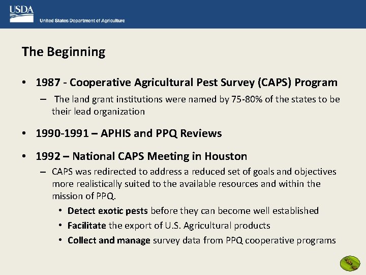 The Beginning • 1987 - Cooperative Agricultural Pest Survey (CAPS) Program – The land