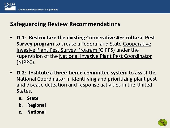 Safeguarding Review Recommendations • D-1: Restructure the existing Cooperative Agricultural Pest Survey program to