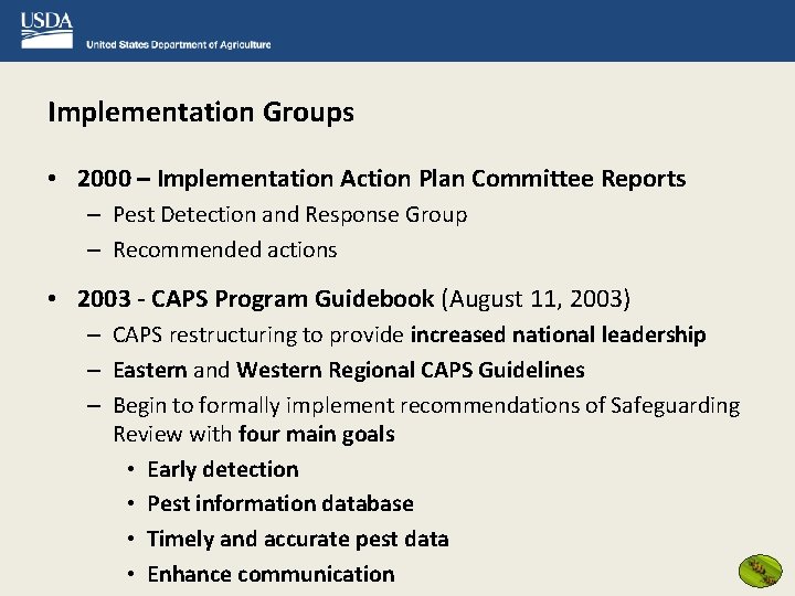 Implementation Groups • 2000 – Implementation Action Plan Committee Reports – Pest Detection and