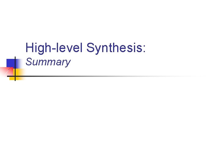 High-level Synthesis: Summary 