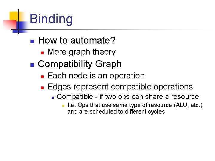 Binding n How to automate? n n More graph theory Compatibility Graph n n