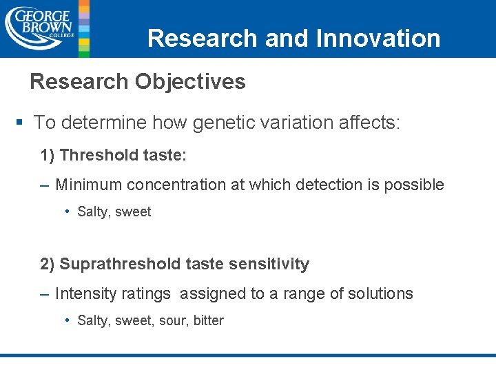Research and Innovation Research Objectives § To determine how genetic variation affects: 1) Threshold