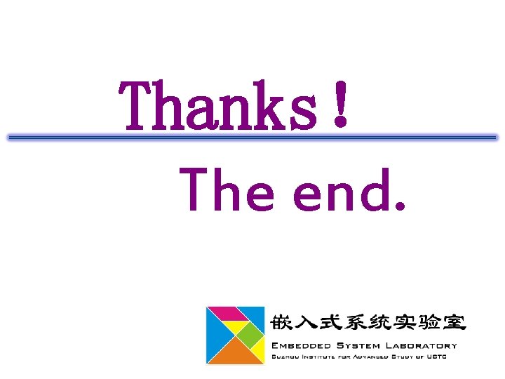 Thanks！ The end. 