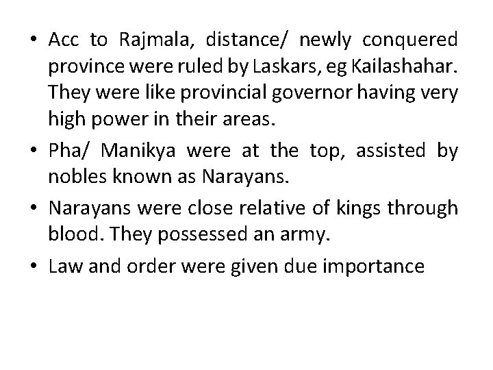 • Acc to Rajmala, distance/ newly conquered province were ruled by Laskars, eg • Acc to Rajmala, distance/ newly conquered province were ruled by Laskars, eg