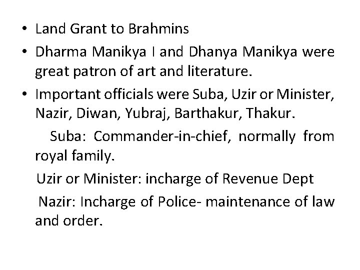  • Land Grant to Brahmins • Dharma Manikya I and Dhanya Manikya were
