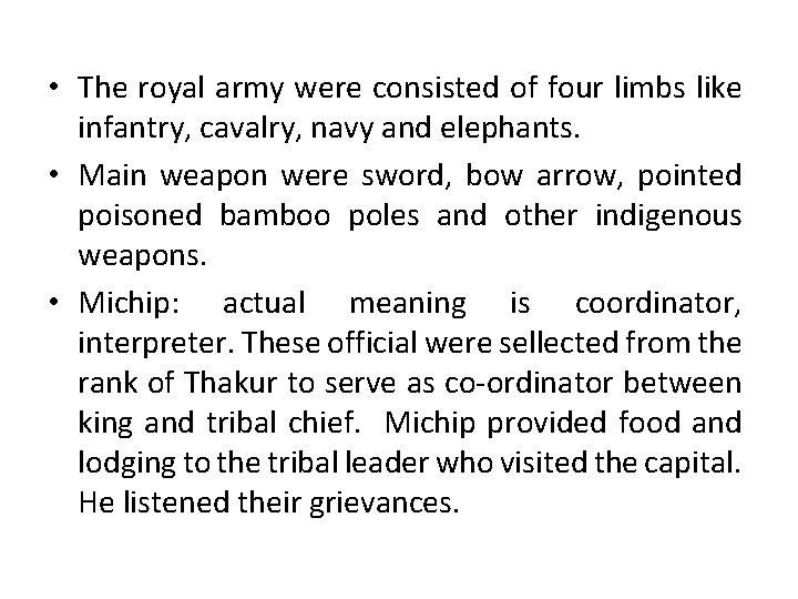  • The royal army were consisted of four limbs like infantry, cavalry, navy