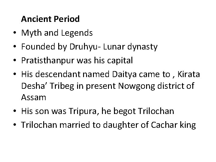  • • • Ancient Period Myth and Legends Founded by Druhyu- Lunar dynasty