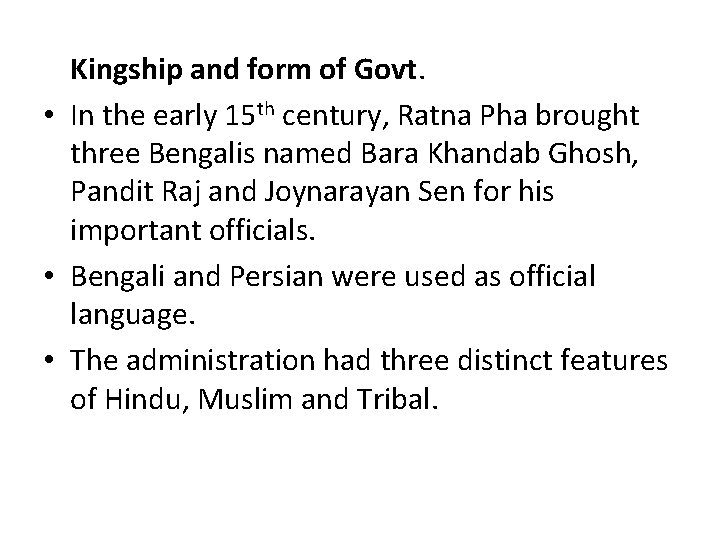 Kingship and form of Govt. • In the early 15 th century, Ratna Pha