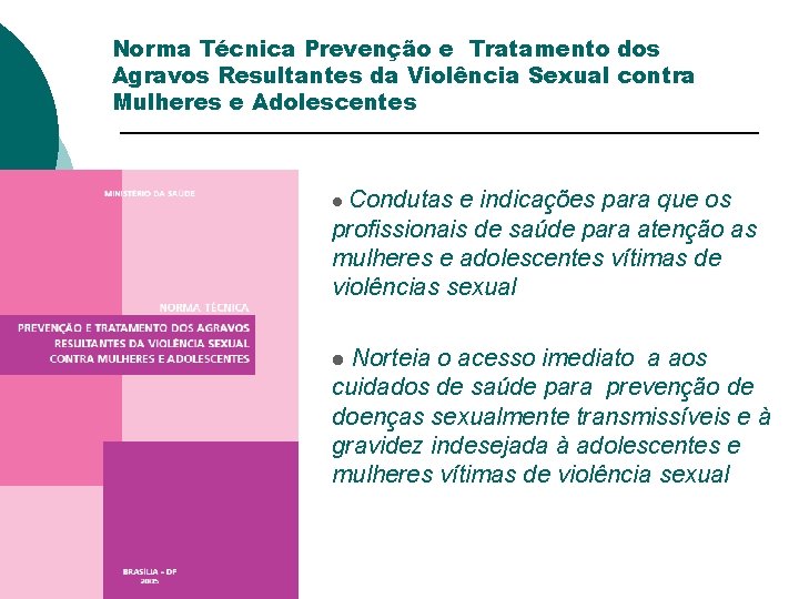 Norma Técnica Prevenção e Tratamento dos Agravos Resultantes da Violência Sexual contra Mulheres e