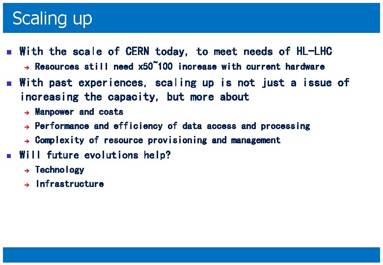 Scaling up n With the scale of CERN today, to meet needs of HL-LHC