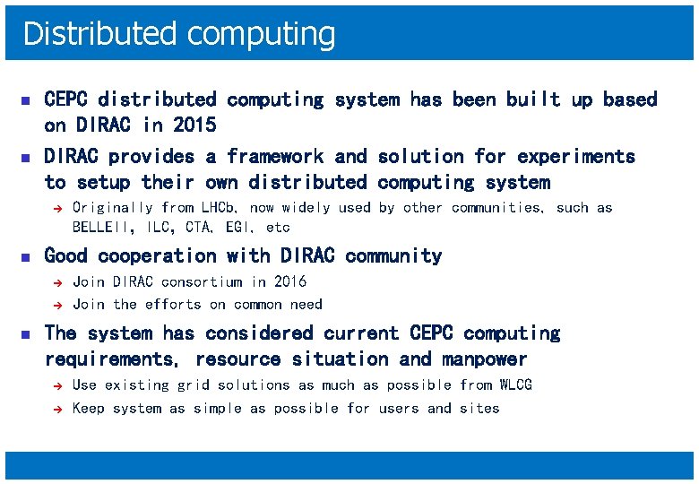 Distributed computing n n CEPC distributed computing system has been built up based on