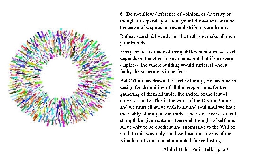 6. Do not allow difference of opinion, or diversity of thought to separate you