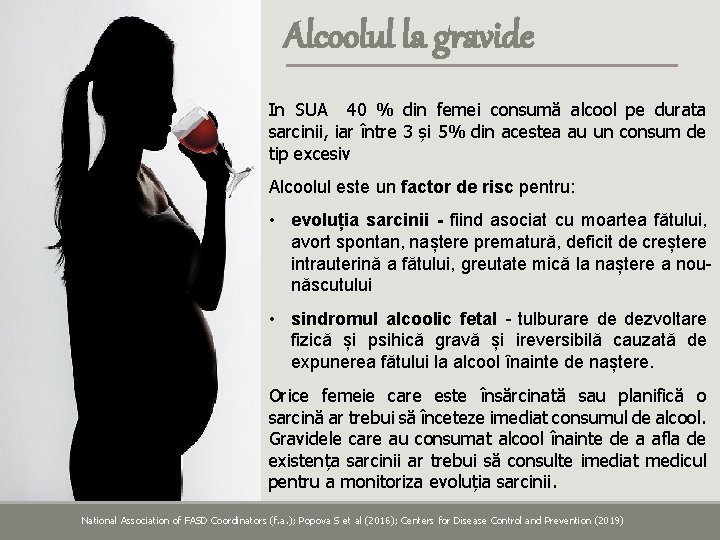 Alcoolul la gravide In SUA 40 % din femei consumă alcool pe durata sarcinii,