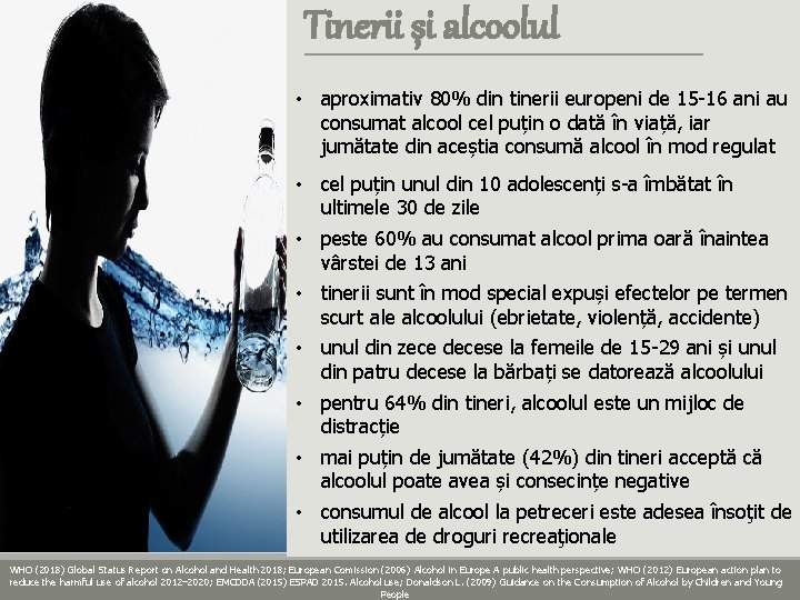 Tinerii și alcoolul • aproximativ 80% din tinerii europeni de 15 -16 ani au