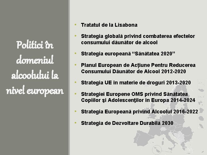  • Tratatul de la Lisabona • Strategia globală privind combaterea efectelor Politici în