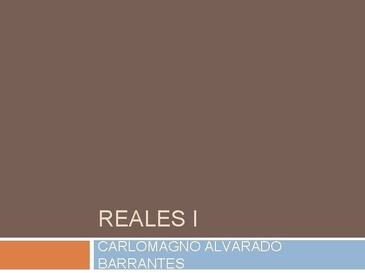 REALES I CARLOMAGNO ALVARADO BARRANTES 