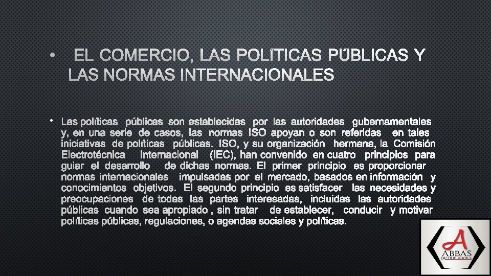  • EL COMERCIO, LAS POLÍTICAS PÚBLICAS Y LAS NORMAS INTERNACIONALES • LAS POLÍTICAS