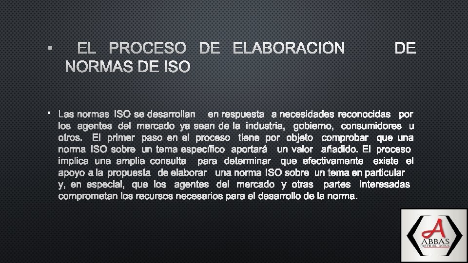  • EL PROCESO DE ELABORACIÓN NORMAS DE ISO • LAS NORMAS ISO DE