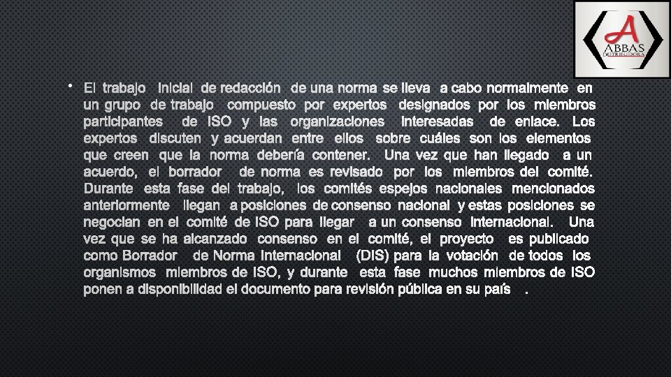  • EL TRABAJO INICIAL DE REDACCIÓN DE UNA NORMA SE LLEVA A CABO