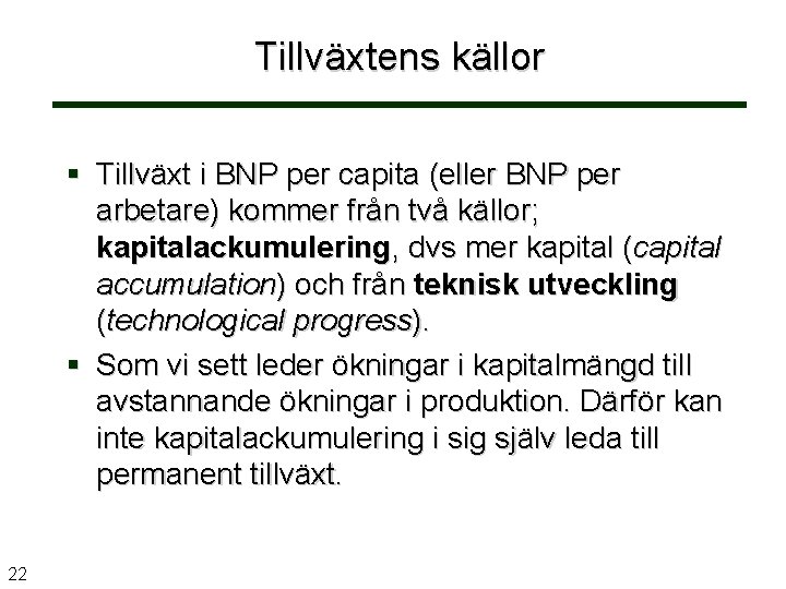 Tillväxtens källor § Tillväxt i BNP per capita (eller BNP per arbetare) kommer från