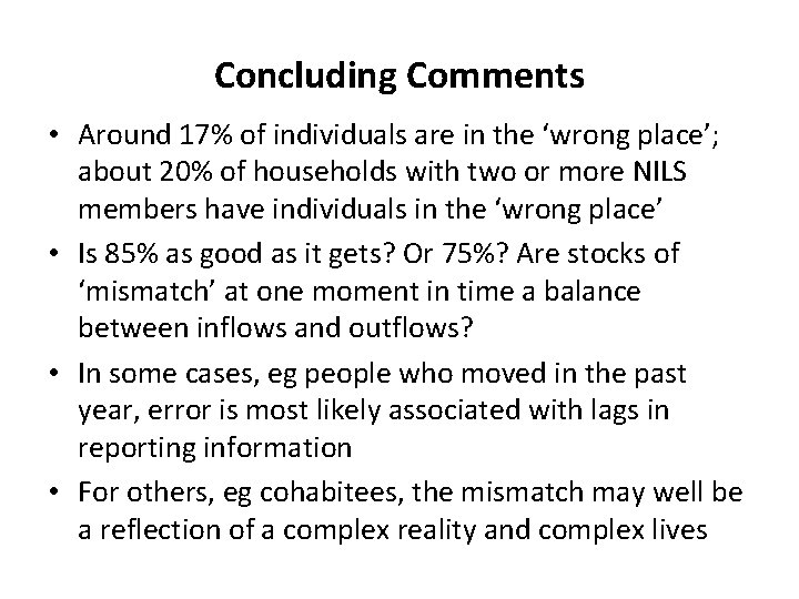 Concluding Comments • Around 17% of individuals are in the ‘wrong place’; about 20%