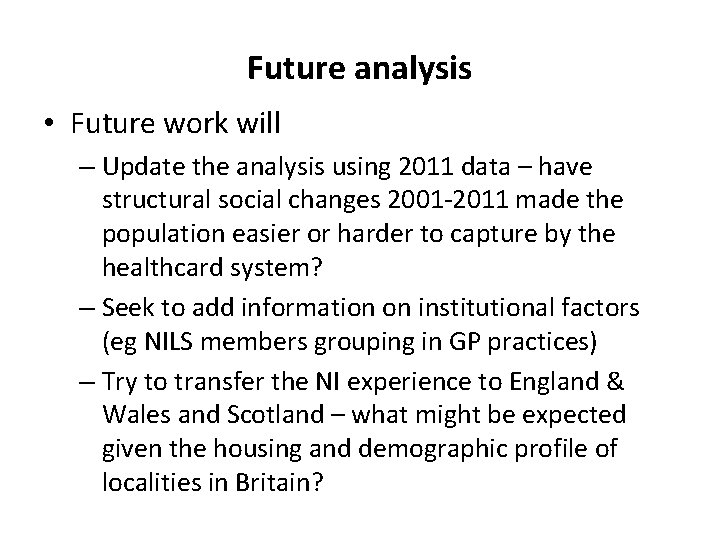 Future analysis • Future work will – Update the analysis using 2011 data –
