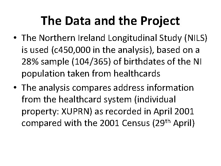 The Data and the Project • The Northern Ireland Longitudinal Study (NILS) is used