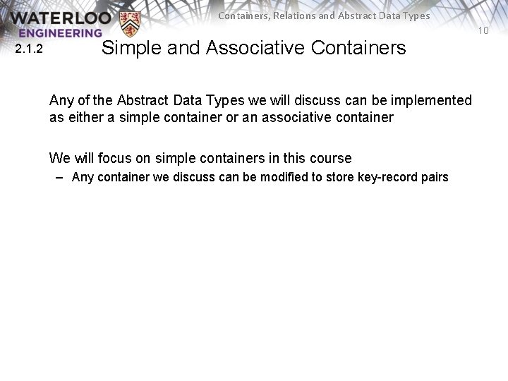 Containers, Relations and Abstract Data Types 10 2. 1. 2 Simple and Associative Containers