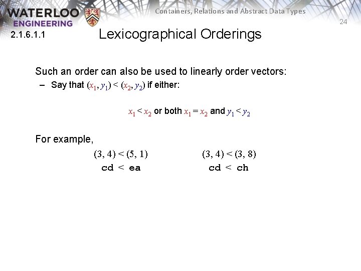 Containers, Relations and Abstract Data Types 24 2. 1. 6. 1. 1 Lexicographical Orderings