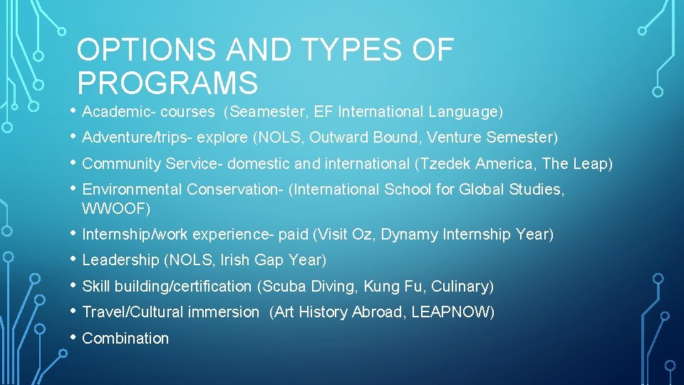 OPTIONS AND TYPES OF PROGRAMS • Academic- courses (Seamester, EF International Language) • Adventure/trips-