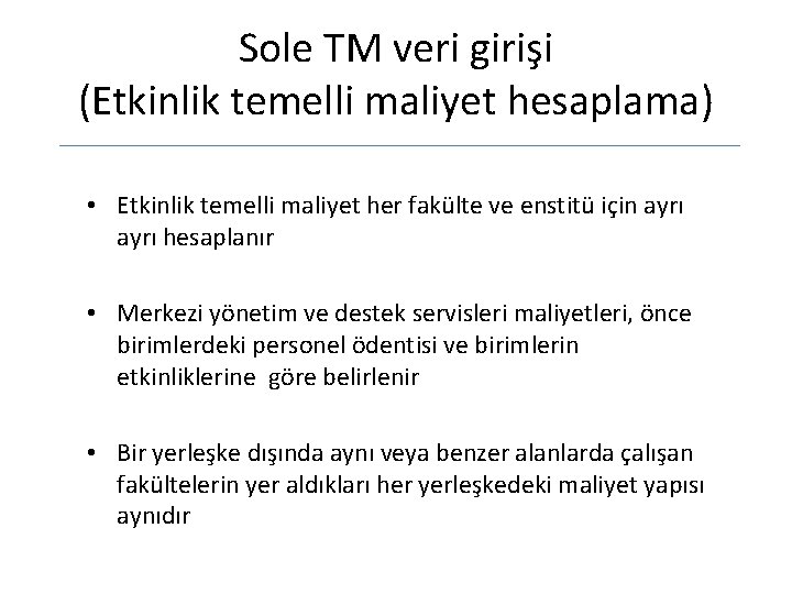 Sole TM veri girişi (Etkinlik temelli maliyet hesaplama) • Etkinlik temelli maliyet her fakülte