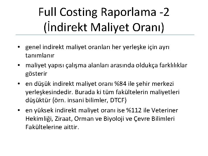 Full Costing Raporlama -2 (İndirekt Maliyet Oranı) • genel indirekt maliyet oranları her yerleşke