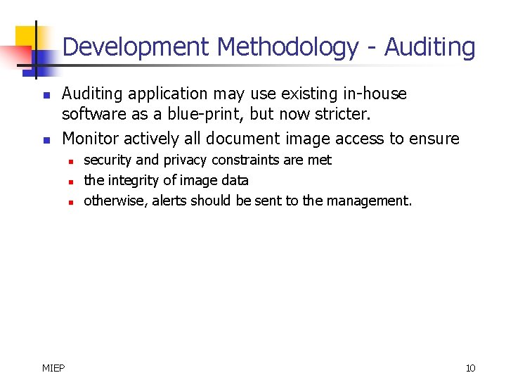 Development Methodology - Auditing n n Auditing application may use existing in-house software as