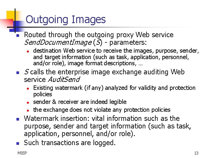 Outgoing Images n Routed through the outgoing proxy Web service Send. Document. Image (S)
