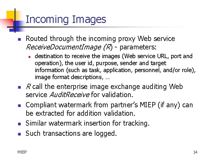Incoming Images n Routed through the incoming proxy Web service Receive. Document. Image (R)