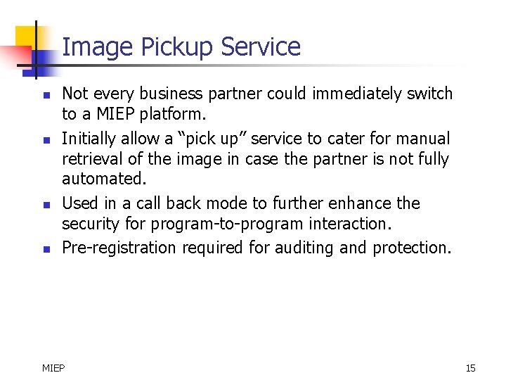 Image Pickup Service n n Not every business partner could immediately switch to a