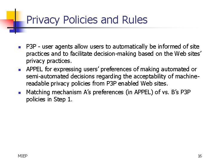 Privacy Policies and Rules n n n P 3 P - user agents allow