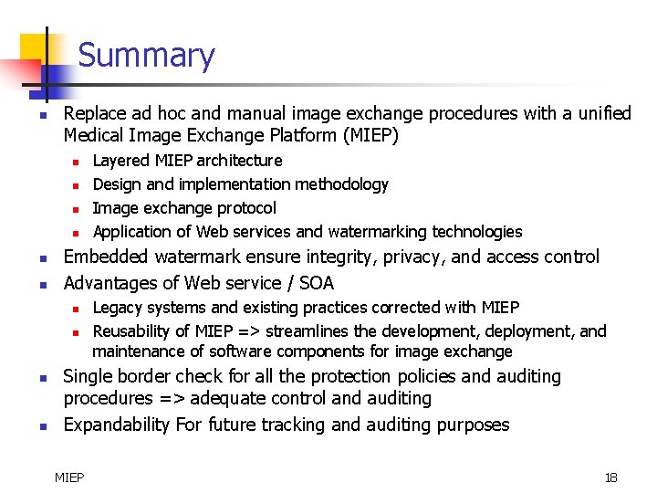 Summary n Replace ad hoc and manual image exchange procedures with a unified Medical