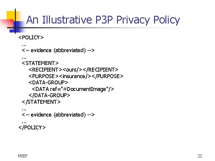An Illustrative P 3 P Privacy Policy <POLICY>. . . <-- evidence (abbreviated) -->.