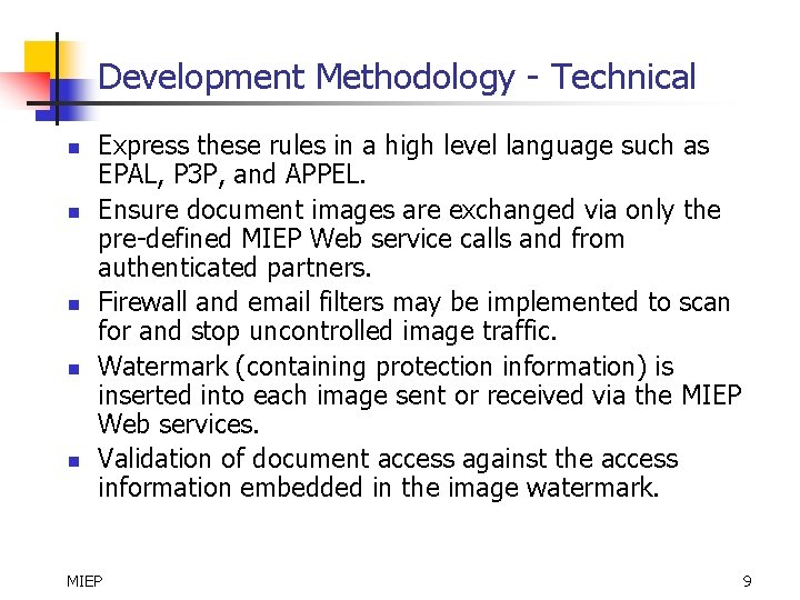 Development Methodology - Technical n n n Express these rules in a high level